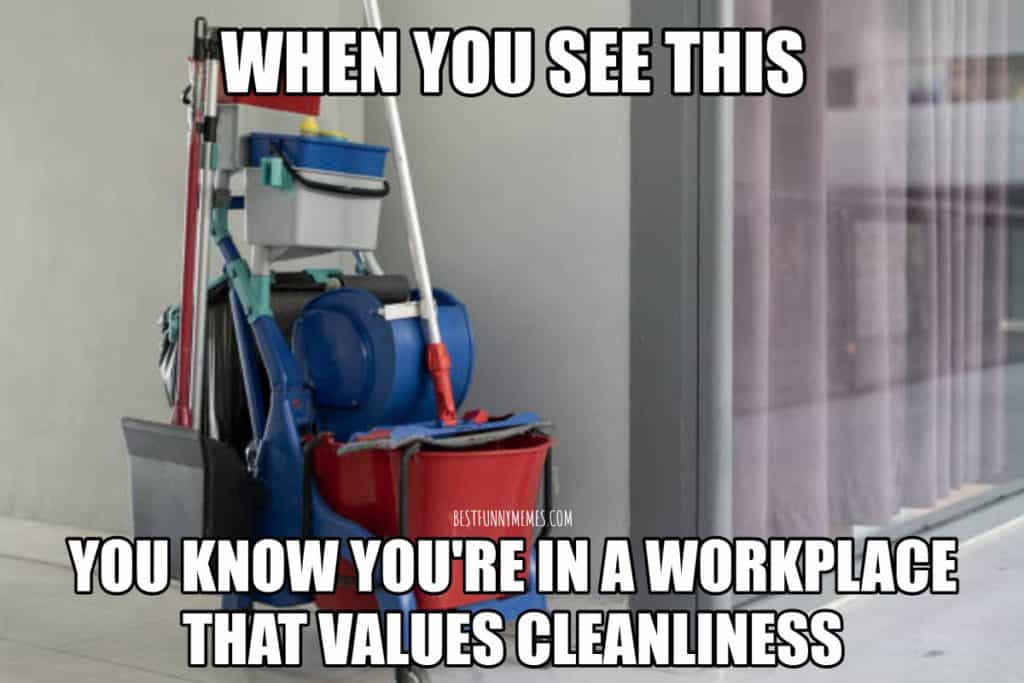 when you see this you know you're in a workplace that values cleanliness